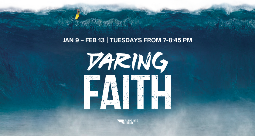 Daring Faith - Tuesdays 7-8:45
