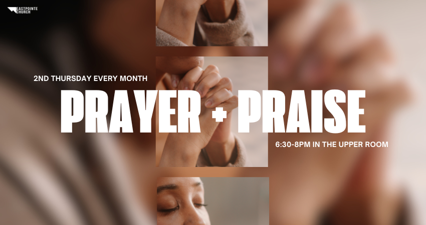 Join Eastpointe Church One Thursday A Month For A Night Of Prayer, Worship, And Intercession!