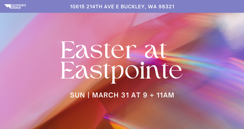 Eastpointe Church Easter Service: 9AM + 11AM