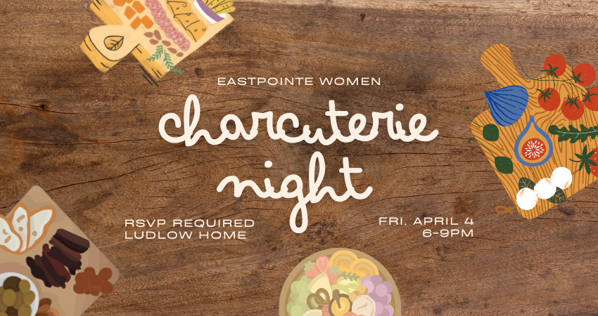 Charcuterie night Eastpointe Church Buckley Washington April 4