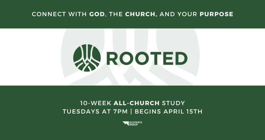 Eastpointe Church Buckley Rooted Begins April 15th